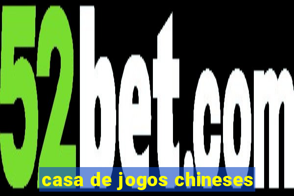 casa de jogos chineses